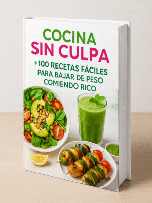 🥗Cocina Sin Culpa.  +100 Recetas Fáciles Para Bajar de Peso Comiendo Rico