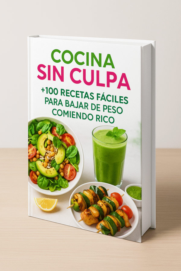 🥗Cocina Sin Culpa.  +100 Recetas Fáciles Para Bajar de Peso Comiendo Rico